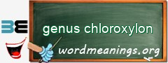 WordMeaning blackboard for genus chloroxylon